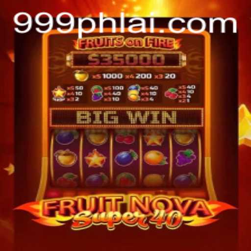 FruitNovaSuper40: Thrilling Slots Adventure with 999PHL